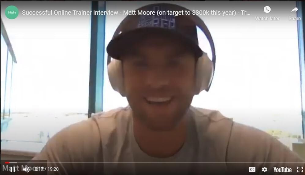 Successful Online Trainer Interview - Matt Moore (on target to $300k this year) - Tribefit.co